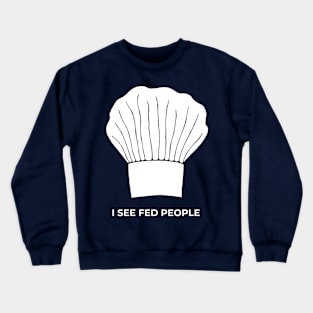 I See Fed People Crewneck Sweatshirt